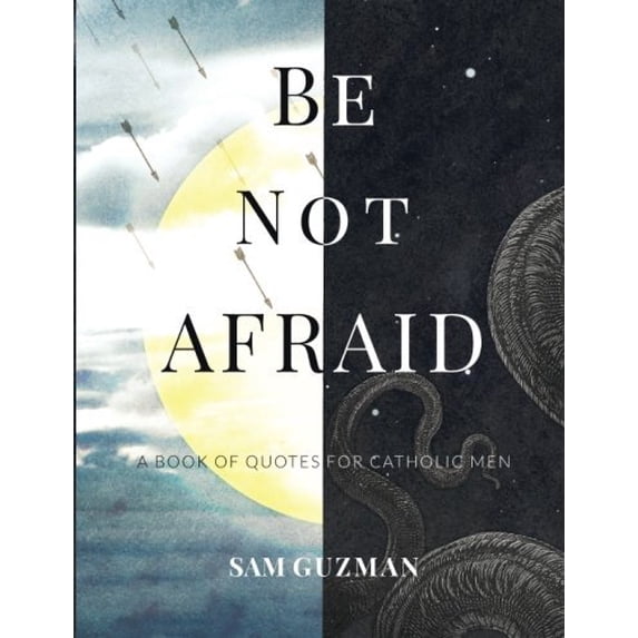 Pre-Owned Be Not Afraid: A Book of Quotes for Catholic Men Paperback