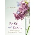 thumbnail image 1 of Pre-Owned Be Still and Know: 365 Days of Hope and Encouragement for Women (Paperback) 163409946X 9781634099462, 1 of 1