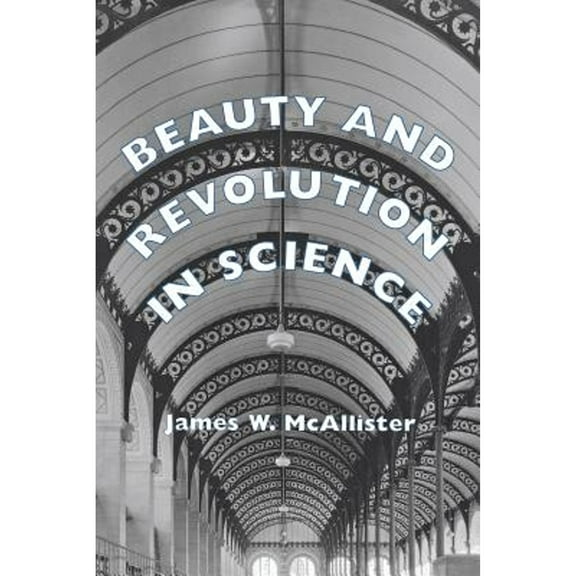 Pre-Owned Beauty and Revolution in Science: How Class Works in Youngstown (Paperback) by James W McAllister