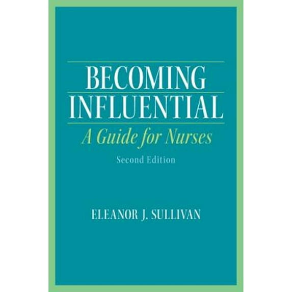 Pre-Owned Becoming Influential: A Guide for Nurses (Paperback) 0132706687 9780132706681