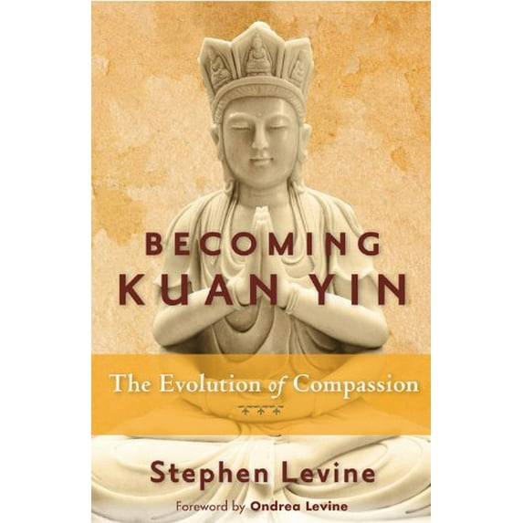 Pre-Owned Becoming Kuan Yin: The Evolution of Compassion (Paperback) 1578635551 9781578635559