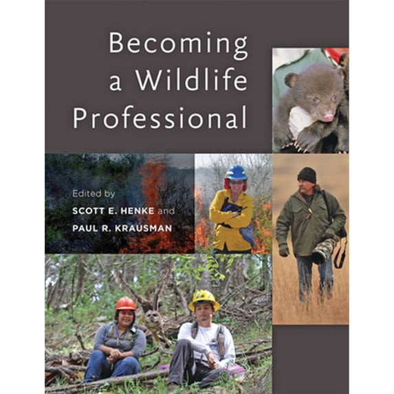 Pre-Owned Becoming a Wildlife Professional, Paperback by Henke, Scott E. (EDT); Krausman, Paul R. (EDT), ISBN 1421439158, ISBN-13 9781421439150