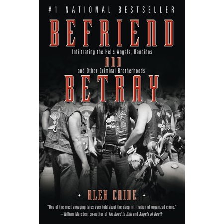Pre-Owned Befriend and Betray: Infiltrating the Hells Angels, Bandidos and Other Criminal Brotherhoods (Paperback) 0307355950 9780307355959