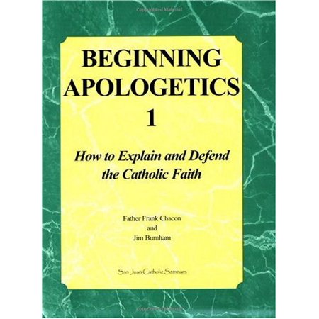 Pre-Owned Beginning Apologetics 1 : How to Explain and Defend the Catholic Faith 9781930084001