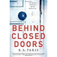 thumbnail image 1 of Pre-Owned Behind Closed Doors : A Novel 9781250121004, 1 of 1