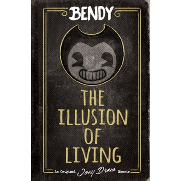 Pre-Owned The Illusion of Living: An Afk Book (Bendy) (Hardcover) 1338715887 9781338715880