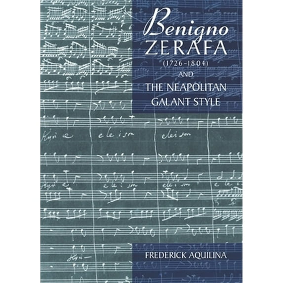 Pre-Owned Benigno Zerafa (1726-1804) and the Neapolitan Galant Style (Hardcover) by Frederick Aquilina