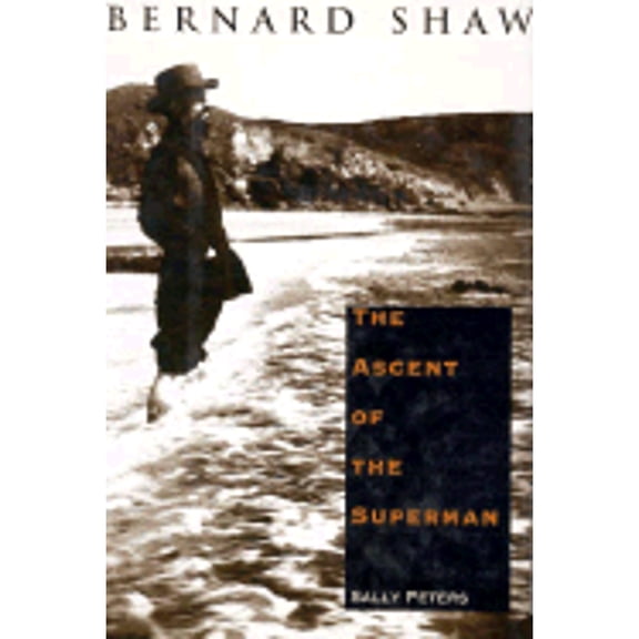 Pre-Owned Bernard Shaw: The Ascent of the Superman (Hardcover) 0300060971 9780300060973