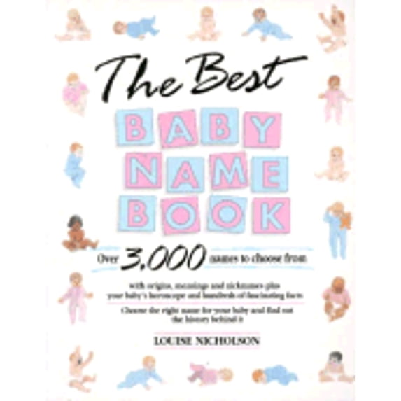 Pre-Owned Best Baby Name Book: Over 3,000 Names to Choose from (Paperback 9780722521243) by Louise Nicolson, Louise Nicholson