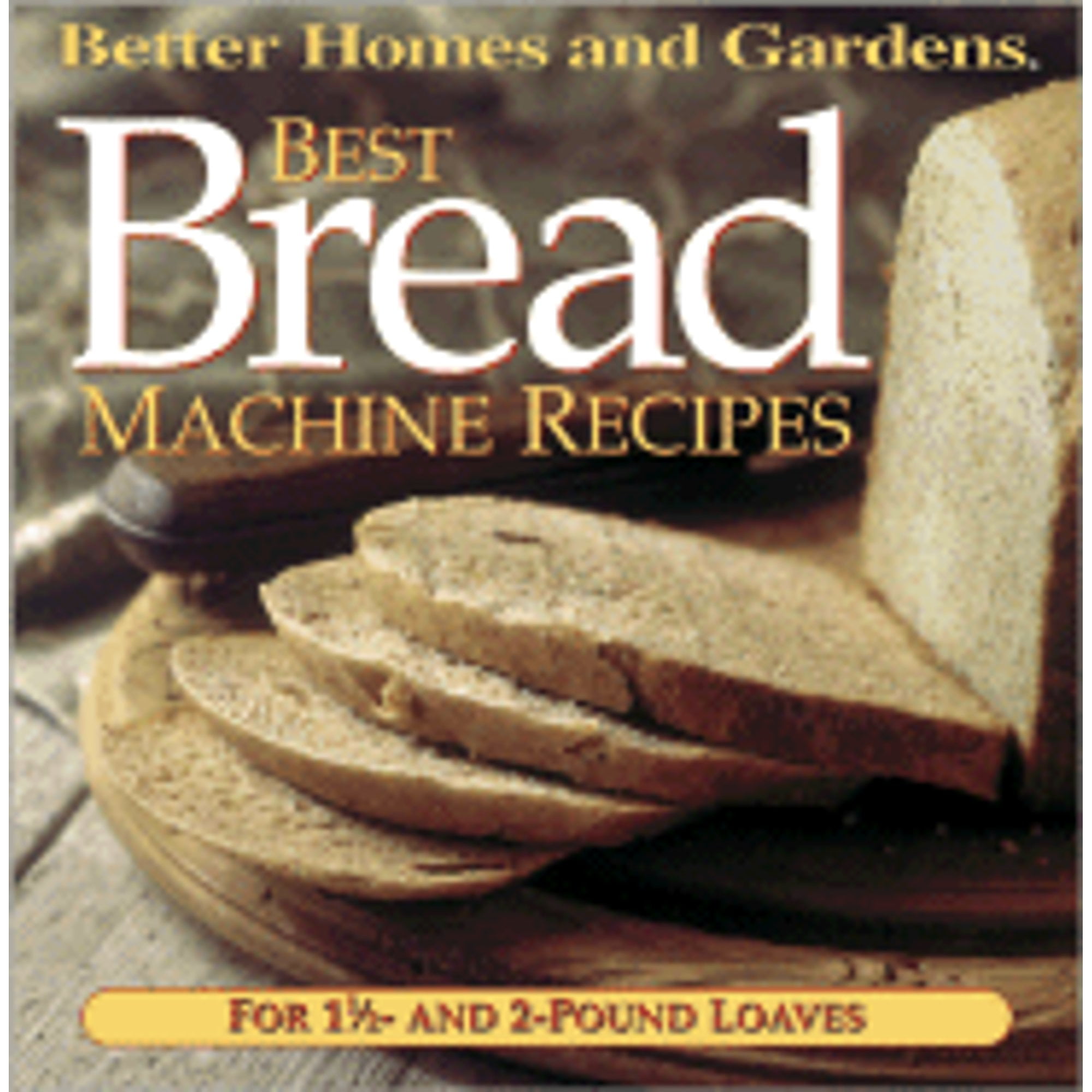 PreOwned Best Bread Machine Recipes For 11/2 and 2 Pound Loaves