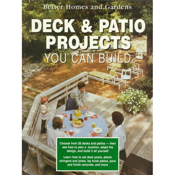 Pre-Owned Better Homes and Gardens Deck and Patio Projects You Can Build 9780696013652