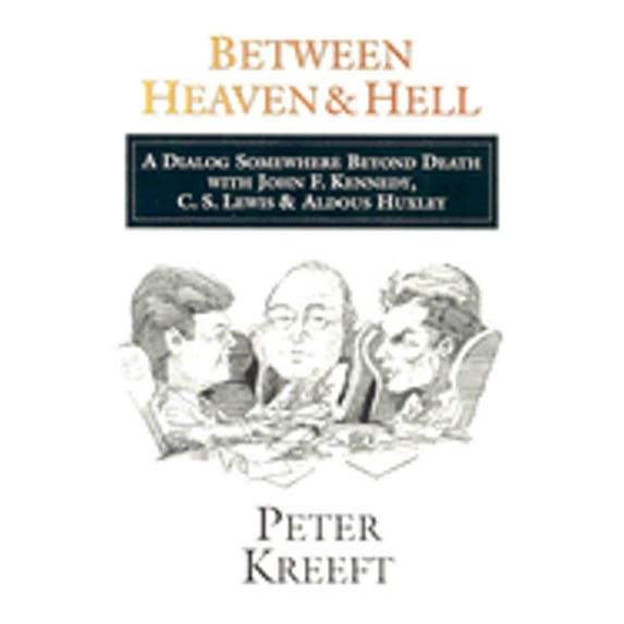 Pre-Owned Between Heaven and Hell: A Dialog Somewhere Beyond Death with John F. Kennedy, C. S. Lewis & Aldous Huxley (Paperback) 0877843899 9780877843894