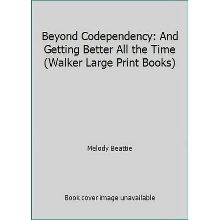 Beyond Codependency: And Getting Better All the Time (Walker Large Print Books) [Paperback - Used]