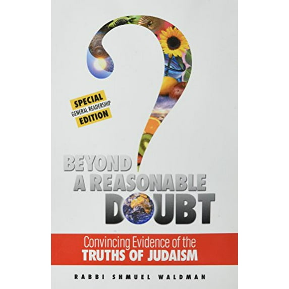 Pre-Owned Beyond a Reasonable Doubt: Convincing Evidence of the Truths of Judaism (Outreach Edition) (Paperback) 1583306498 9781583306499