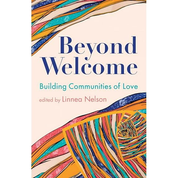 Pre-Owned Beyond Welcome: Building Communities of Love (Paperback) 1558968822 9781558968820