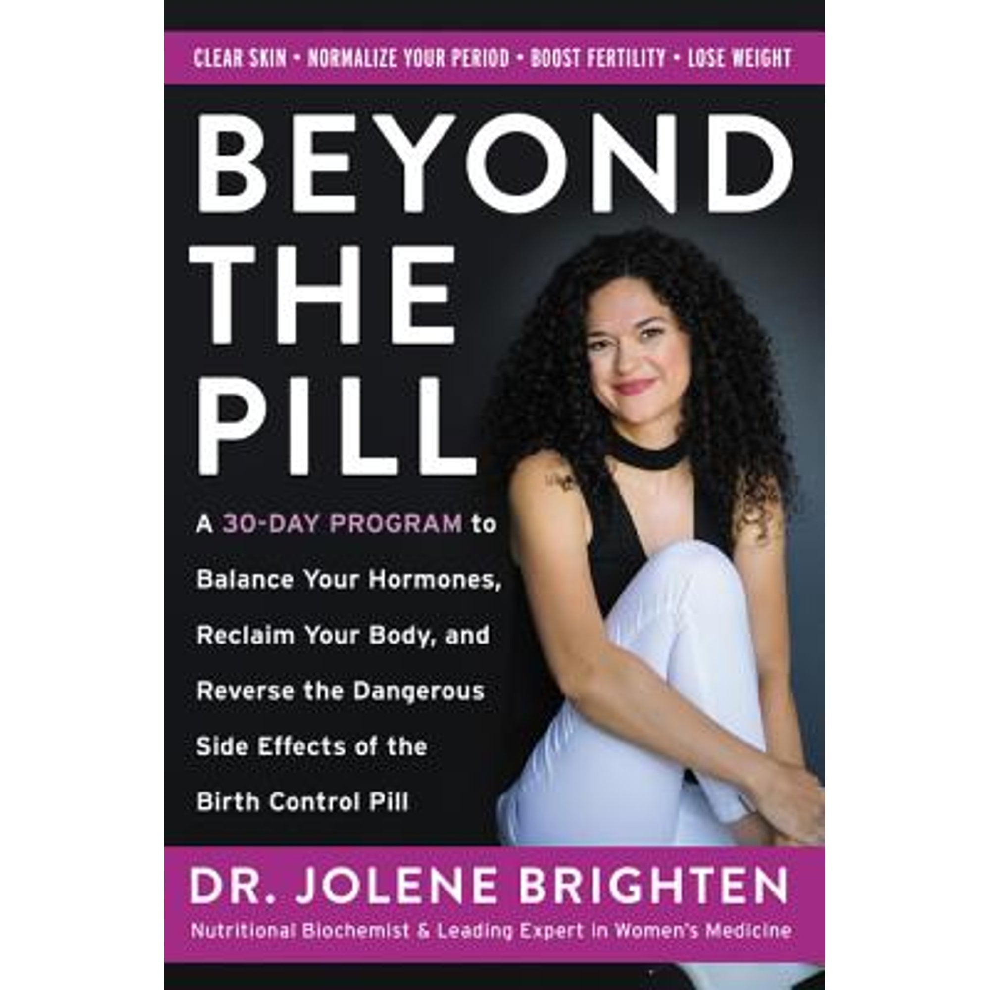 Pre-Owned Beyond the Pill: A 30-Day Program to Balance Your Hormones, Reclaim Your Body, and Reverse (Hardcover 9780062847058) by Jolene Brighten