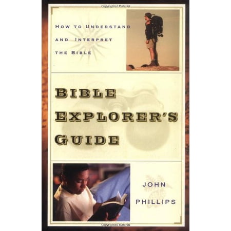 Pre-Owned Bible Explorer s Guide: How to Understand and Interpret the Bible (Paperback) 0825434831 9780825434839