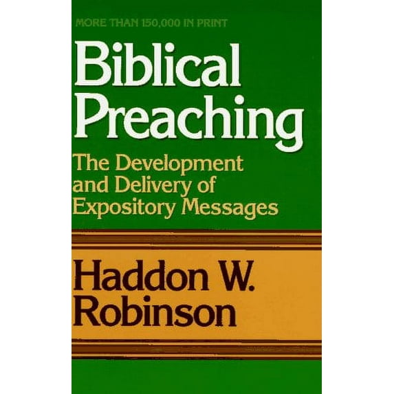 Pre-Owned Biblical Preaching : The Development and Delivery of Expository Messages 9780801077005