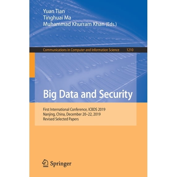 Pre-Owned Big Data and Security: First International Conference, Icbds 2019, Nanjing, China, December 20-22, 2019, Revised Selected Papers (Paperback) 9811575290 9789811575297