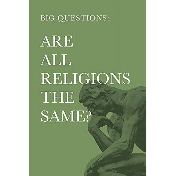 Pre-Owned Big Questions: Are All Religions the Same? (Paperback) 108775805X 9781087758053