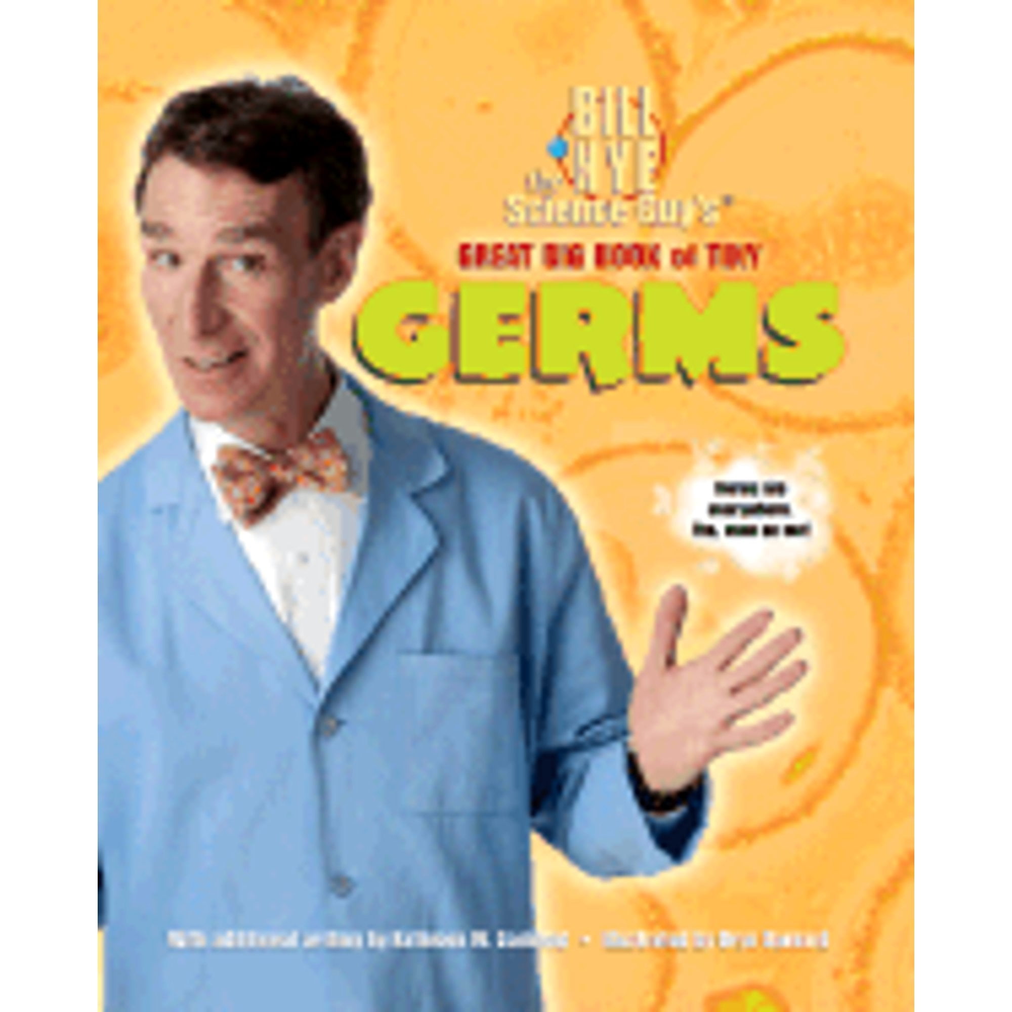 PreOwned Bill Nye the Science Guy's Great Big Book of Tiny Germs