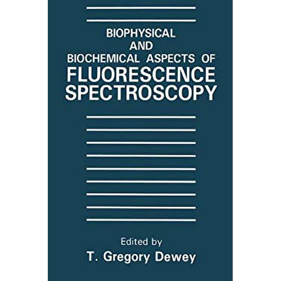 Pre-Owned Biophysical and Biochemical Aspects of Fluorescence Spectroscopy 9780306436277