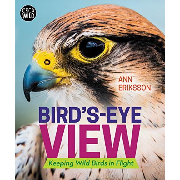 Pre-Owned Bird's-Eye View: Keeping Wild Birds in Flight: 4 (Orca Wild) Paperback