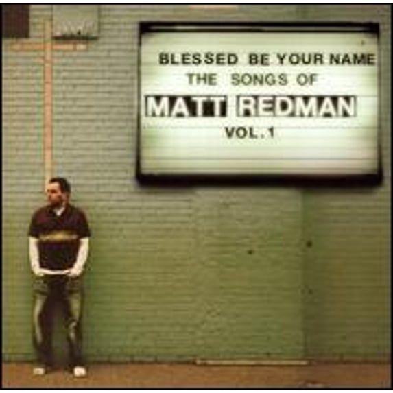 Pre-Owned Blessed Be Your Name the Songs of Matt Redman, Vol. 1 (CD 0724386357304) by Matt Redman