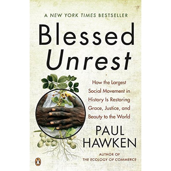 Pre-Owned Blessed Unrest: How the Largest Social Movement in History Is Restoring Grace, Justice, and Beau: How the Largest Social Movement in History is Restoring Grace, Paperback