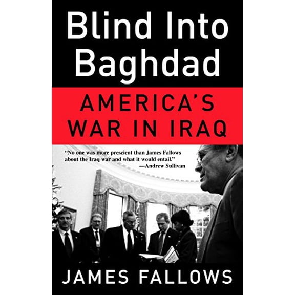Pre-Owned Blind Into Baghdad: America's War in Iraq (Paperback) 0307277968 9780307277961