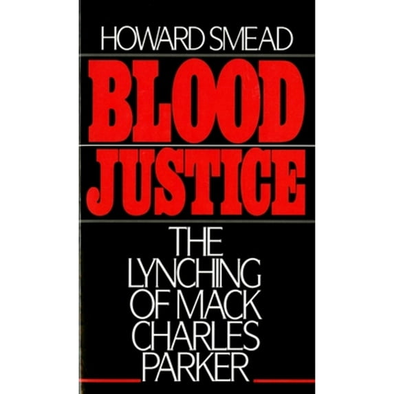 Pre-Owned Blood Justice: The Lynching of Mack Charles Parker (Paperback) 0195054296 9780195054293