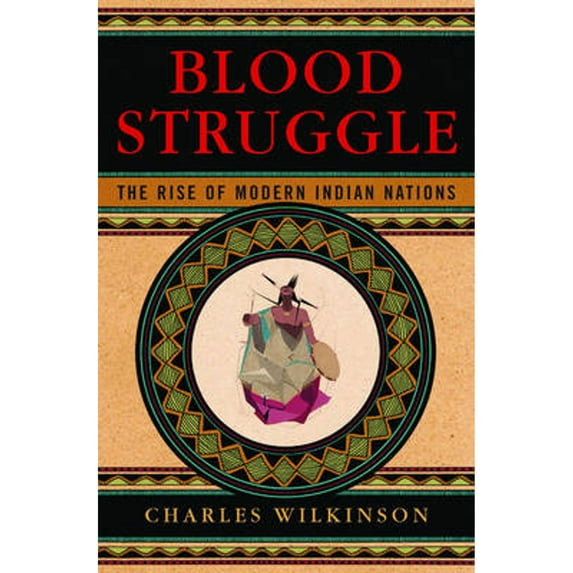 Pre-Owned Blood Struggle: The Rise of Modern Indian Nations, 9780393051490, 0393051498, Hardcover,