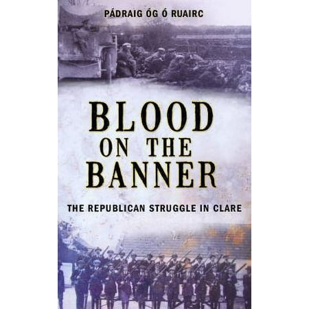 Blood on the Banner : The Republican Struggle in Clare, Used [Paperback]