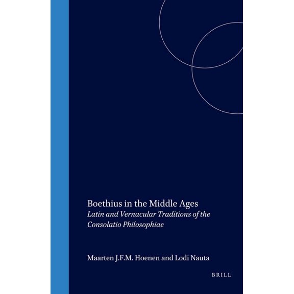 Studien Und Texte Zur Geistesgeschichte Boethius in the Middle Ages: Latin and Vernacular Traditions of the Consolatio Philosophiae, Book 58, (Hardcover)