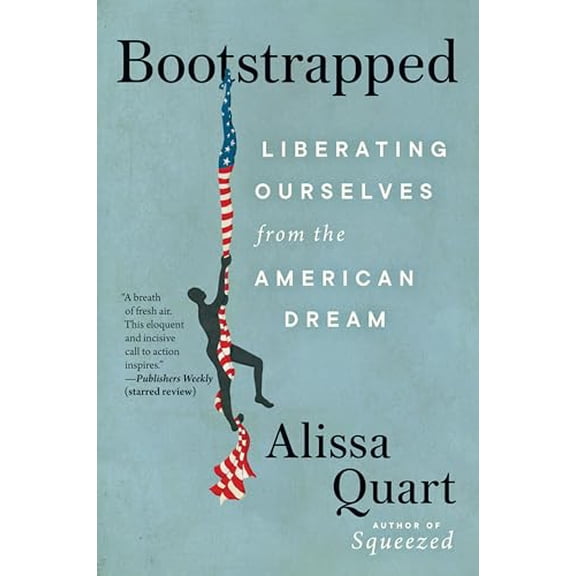 Pre-Owned Bootstrapped: Liberating Ourselves from the American Dream (Paperback) 0063028018 9780063028012