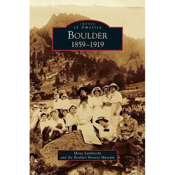 Pre-Owned Boulder: 1859-1919 (Hardcover) 1531637957 9781531637958