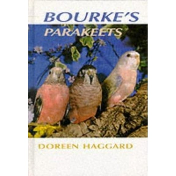 Pre-Owned Bourke's Parakeets (Hardcover) 185279061X 9781852790615