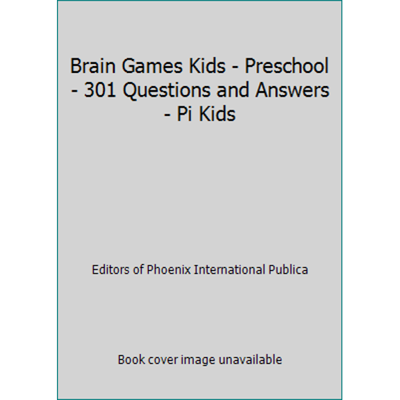 Pre-Owned Brain Games Kids - Preschool - 301 Questions and Answers - Pi Kids (Hardcover) 1503735435 9781503735439