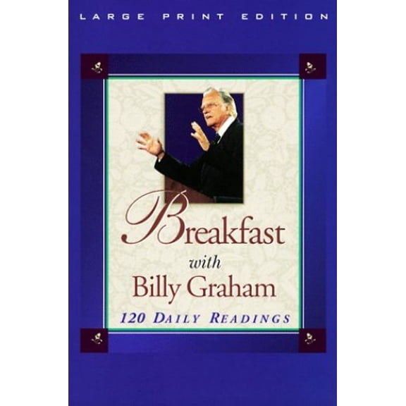 Pre-Owned Breakfast with Billy Graham: 120 Daily Readings (Paperback) 0802727174 9780802727176