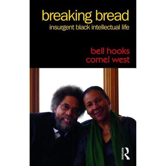 Pre-Owned Breaking Bread: Insurgent Black Intellectual Life (Paperback) 1138218766 9781138218765