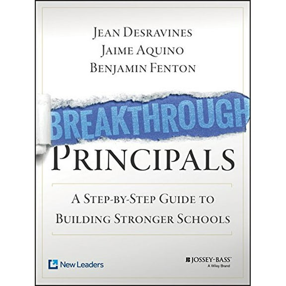 Pre-Owned Breakthrough Principals: A Step-By-Step Guide to Building Stronger Schools (Paperback) 1118801172 9781118801178