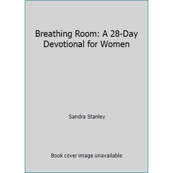 Pre-Owned Breathing Room: A 28-Day Devotional for Women (Paperback) 1943535345 9781943535347