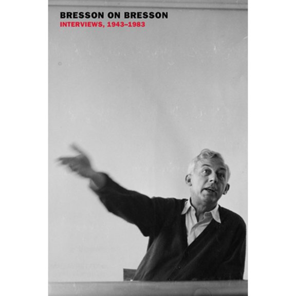 Pre-Owned Bresson on Bresson: Interviews, 1943-1983, 9781681377803, 1681377802, Paperback,