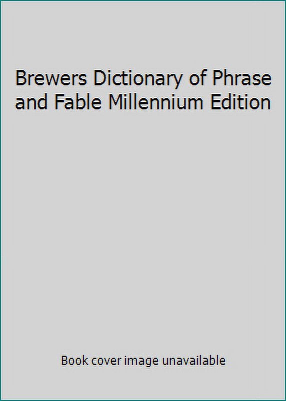 PreOwned Brewers Dictionary of Phrase and Fable Millennium Edition