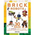 thumbnail image 1 of Pre-Owned Brick Robots: 30 Builds: An Unofficial Guide to Making Awesome Robots from Classic Lego (Paperback) 1438011970 9781438011974, 1 of 1