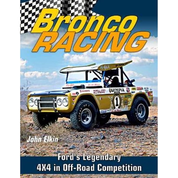 Pre-Owned Bronco Racing: Ford's Legendary 4x4 in Off-Road Competition (Paperback) 1613255969 9781613255964