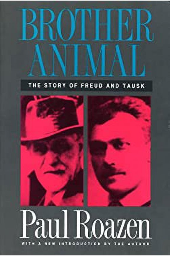 Pre-Owned Brother Animal: The Story of Freud and Tausk (Paperback) by Paul Roazen
