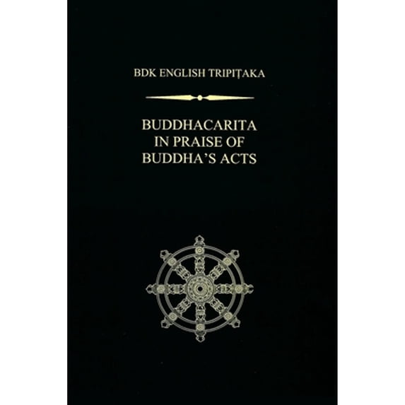 Pre-Owned Buddhacarita : In Praise of Buddha's Acts, Hardcover by Willemen, Charles (TRN), ISBN 1886439427, ISBN-13 9781886439429