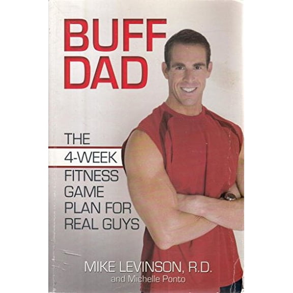 Pre-Owned Pre-Owned Buff Dad: The 4-Week Fitness Game Plan for Real Guys Paperback