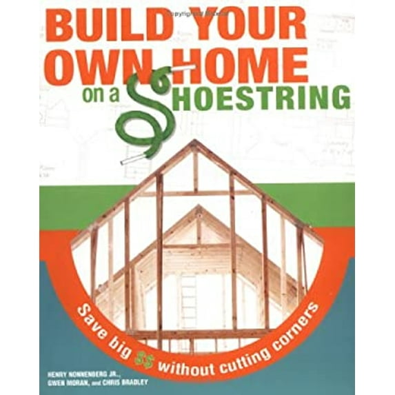 Pre-Owned Build your Own Home on a Shoestring (Paperback) 1592573819 9781592573813